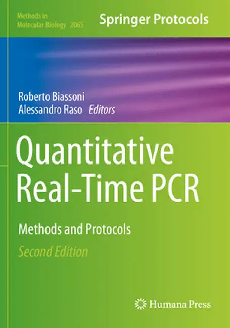 Quantitative Real-Time PCR: Methods and Protocols by Biassoni