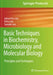 Basic Techniques in Biochemistry, Microbiology and Molecular Biology: Principles and Techniques by Aakanchha Jain
