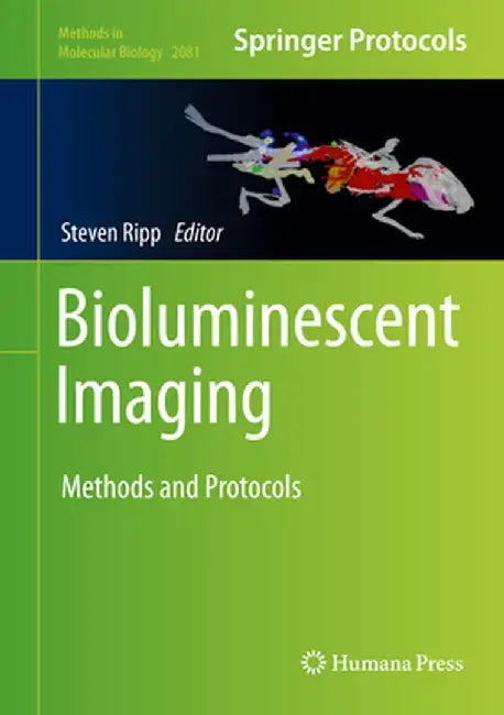 Bioluminescent Imaging: Methods and Protocols by Steven Ripp