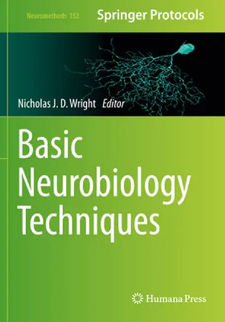 Basic Neurobiology Techniques by Nicholas J. D. Wright