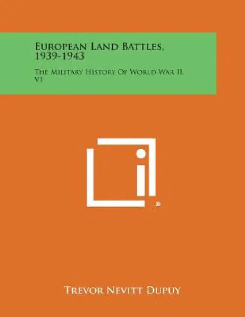 European Land Battles, 1939-1943: The Military History of World War II, V1 by Trevor Nevitt Dupuy