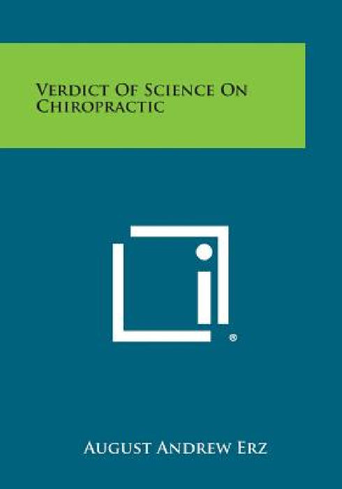 Verdict of Science on Chiropractic by August Andrew Erz