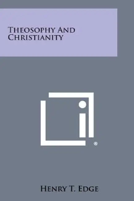 Theosophy and Christianity by Henry T. Edge
