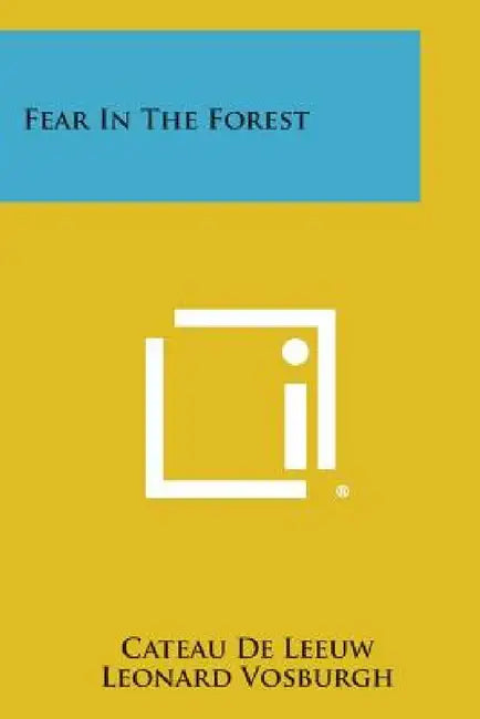 Fear in the Forest by Cateau de Leeuw, Leonard Vosburgh