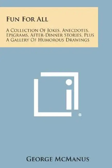 Fun for All: A Collection of Jokes, Anecdotes, Epigrams, After-Dinner Stories, Plus a Gallery of Humorous Drawings by George McManus