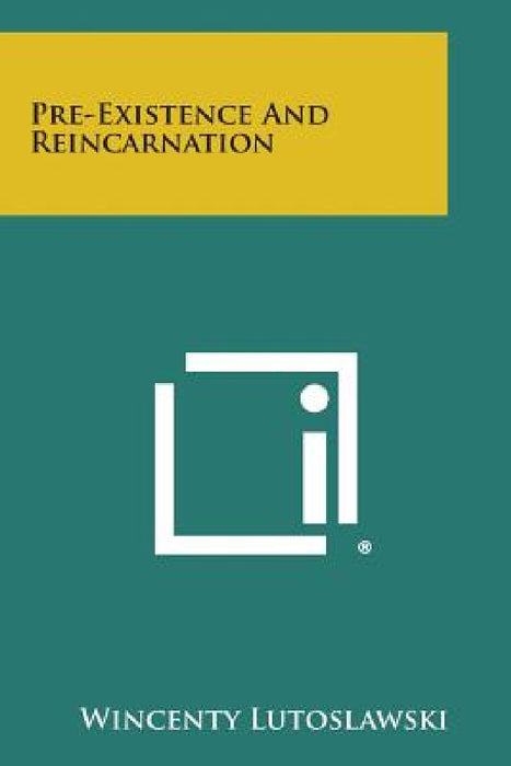 Pre-Existence and Reincarnation by Wincenty Lutoslawski