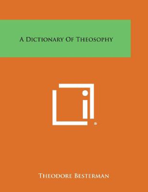 A Dictionary of Theosophy by Theodore Besterman