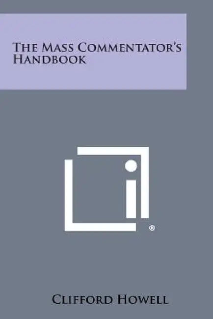 The Mass Commentator's Handbook by Clifford Howell