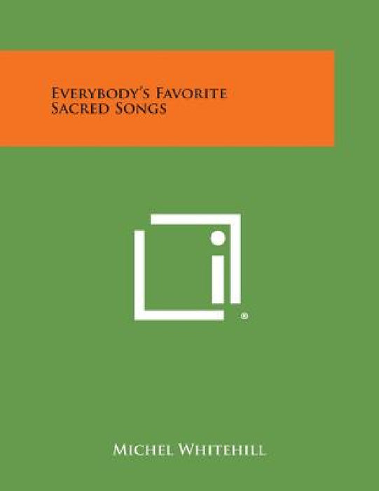 Everybody's Favorite Sacred Songs by Michel Whitehill