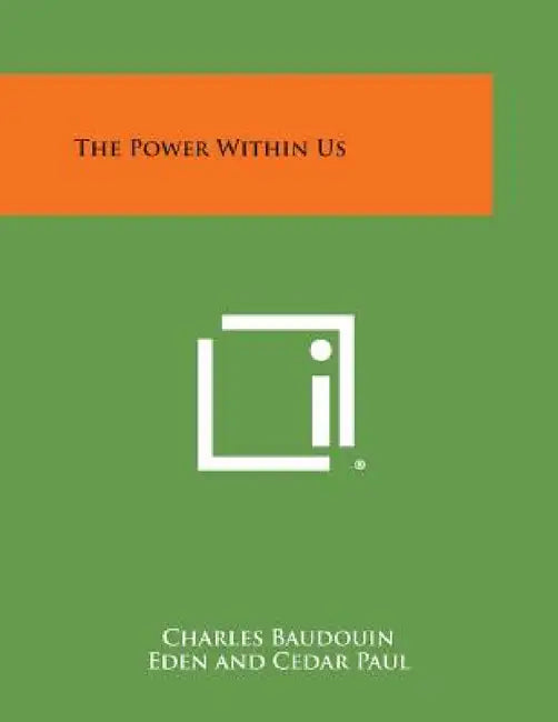 The Power Within Us by Charles Baudouin, Eden And Cedar Paul