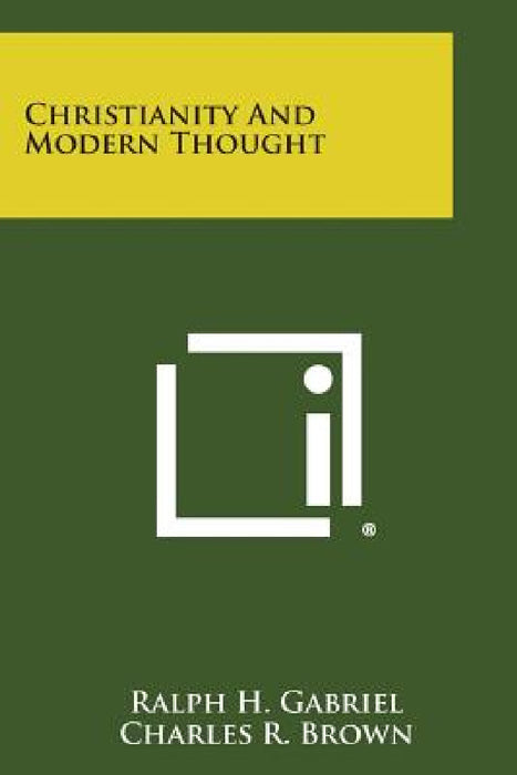 Christianity and Modern Thought by Ralph H. Gabriel, Charles R. Brown