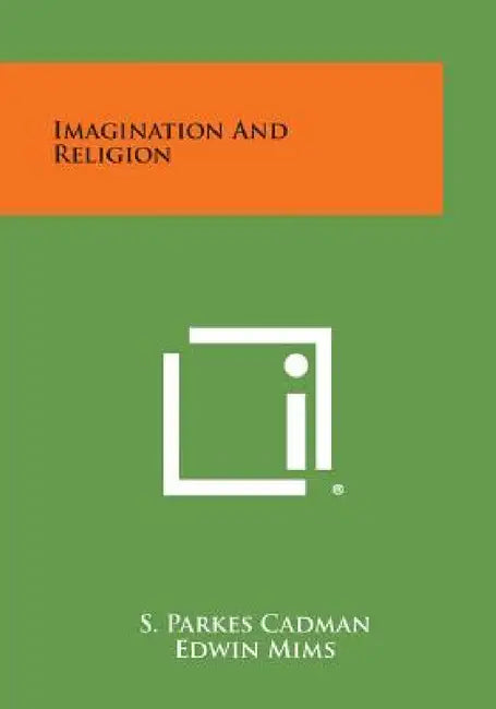 Imagination and Religion by S. Parkes Cadman, Edwin Mims