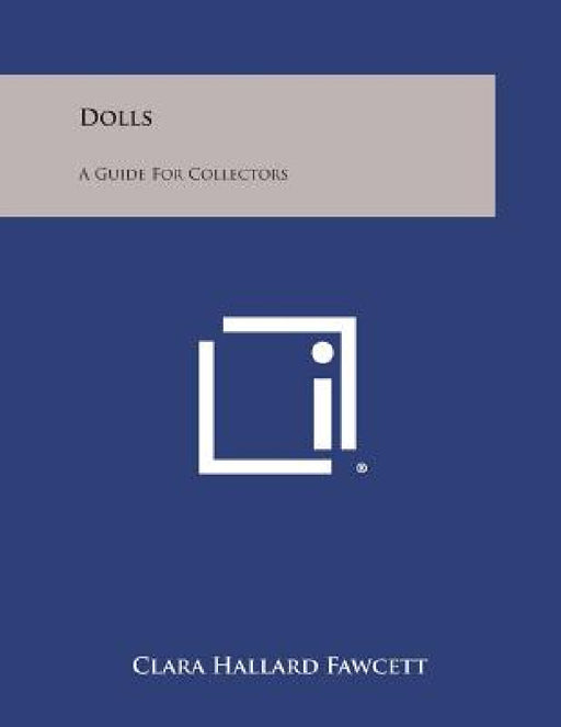 Dolls: A Guide for Collectors by Clara Hallard Fawcett