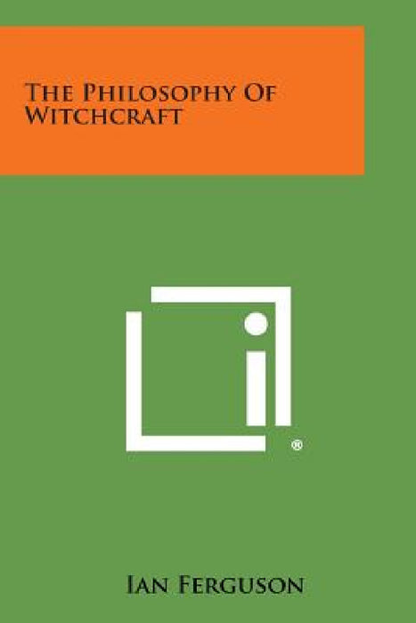 The Philosophy of Witchcraft by Ian Ferguson