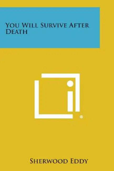 You Will Survive After Death by Sherwood Eddy
