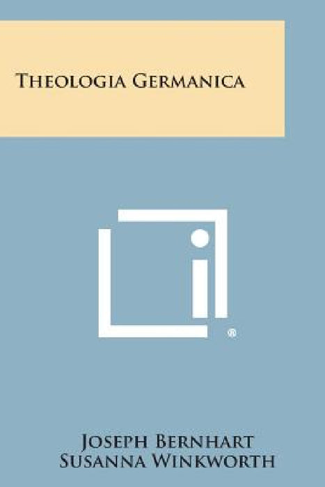Theologia Germanica by Joseph Bernhart, Susanna Winkworth