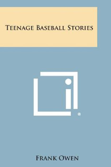 Teenage Baseball Stories by Frank Owen