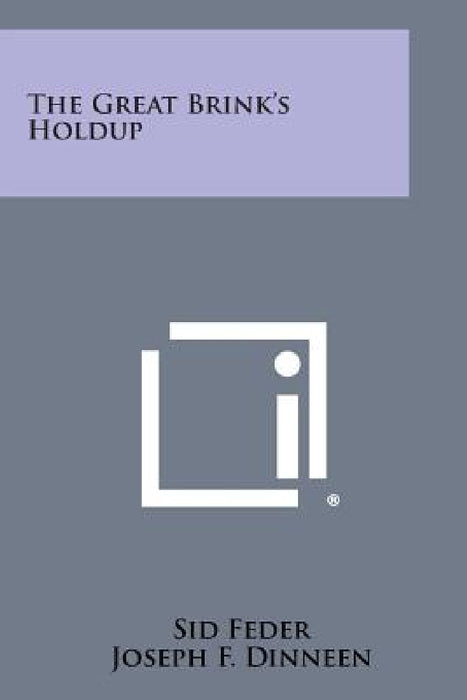 The Great Brink's Holdup by Sid Feder, Joseph F. Dinneen