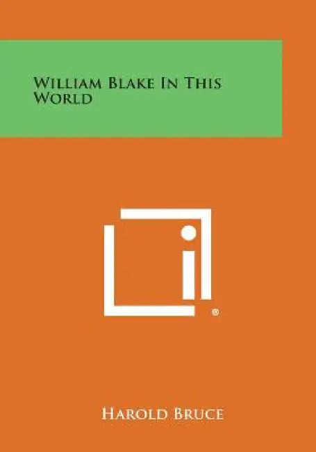 William Blake in This World by Harold Bruce