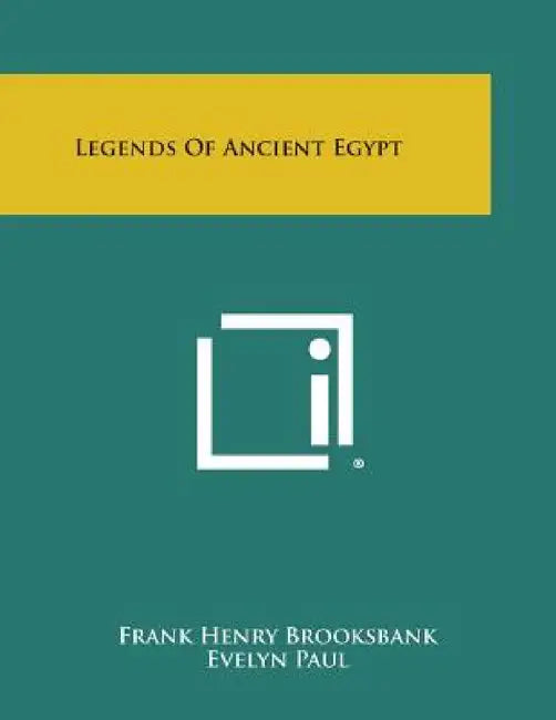 Legends of Ancient Egypt by Frank Henry Brooksbank, Evelyn Paul