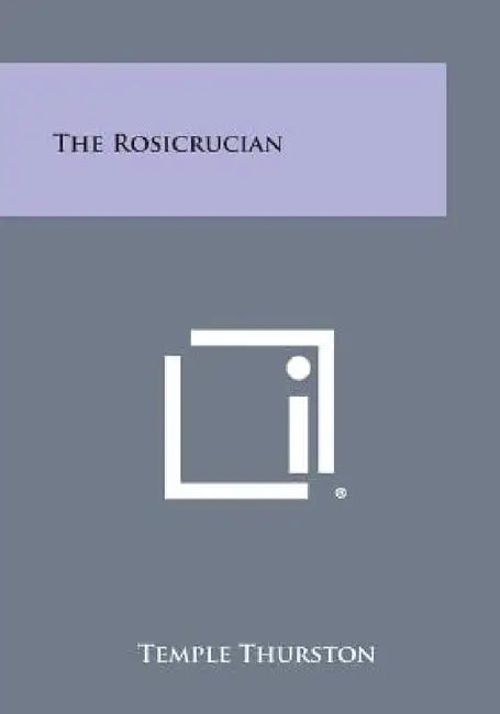 The Rosicrucian by Temple Thurston