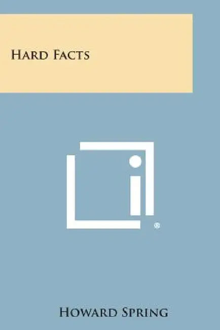 Hard Facts by Howard Spring