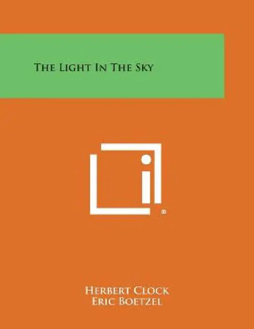 The Light in the Sky by Herbert Clock, Eric Boetzel