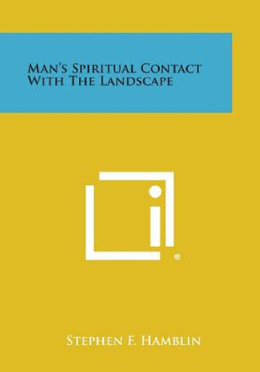 Man's Spiritual Contact with the Landscape by Stephen F. Hamblin
