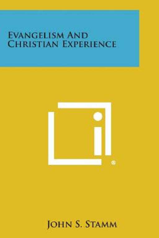 Evangelism and Christian Experience by John S. Stamm