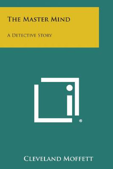The Master Mind: A Detective Story by Cleveland Moffett