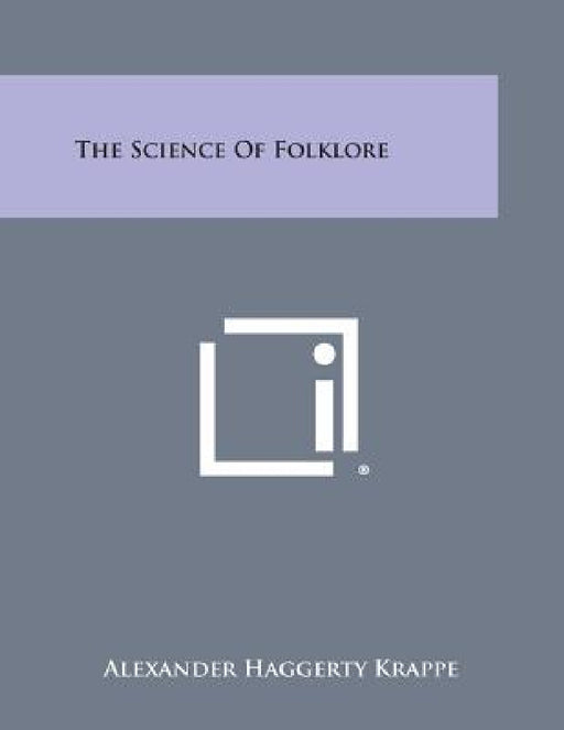 The Science of Folklore by Alexander Haggerty Krappe