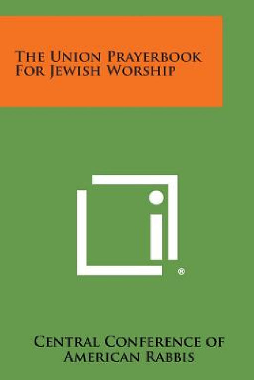 The Union Prayerbook for Jewish Worship by Central Conference of American Rabbis