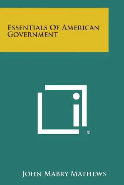 Essentials of American Government by John Mabry Mathews