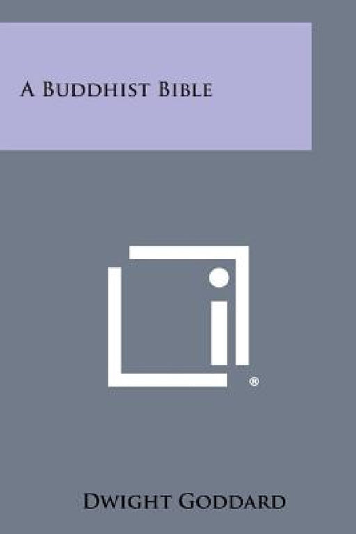 A Buddhist Bible by Dwight Goddard