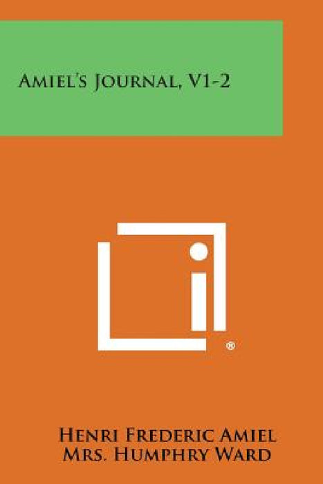 Amiel's Journal, V1-2 by Henri Frederic Amiel, Mrs Humphry Ward