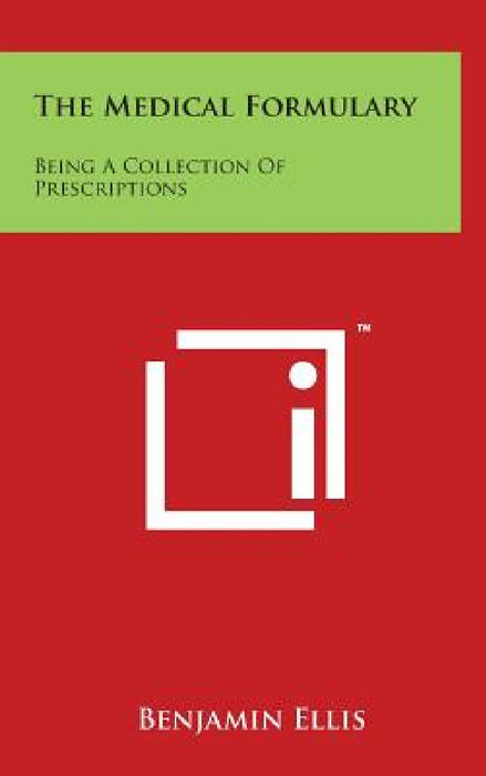 The Medical Formulary: Being A Collection Of Prescriptions by Benjamin Ellis