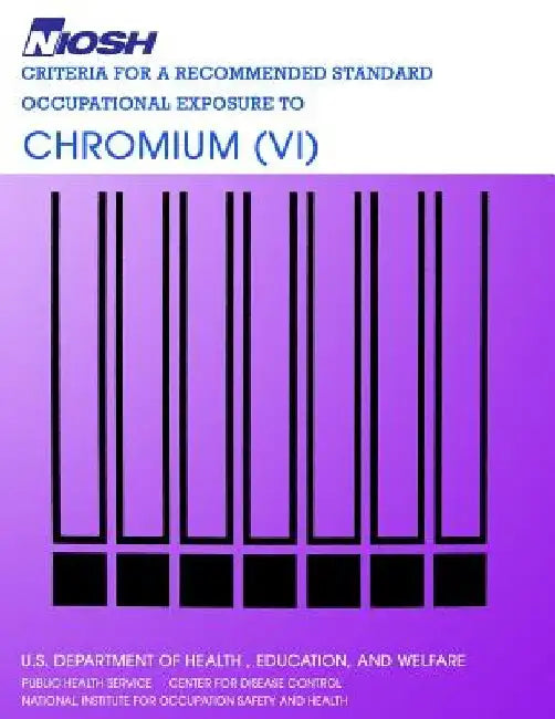 Criteria for a Recommended Standard Occupational Exposure to Chromium (VI) by Education And Wel Department of Health