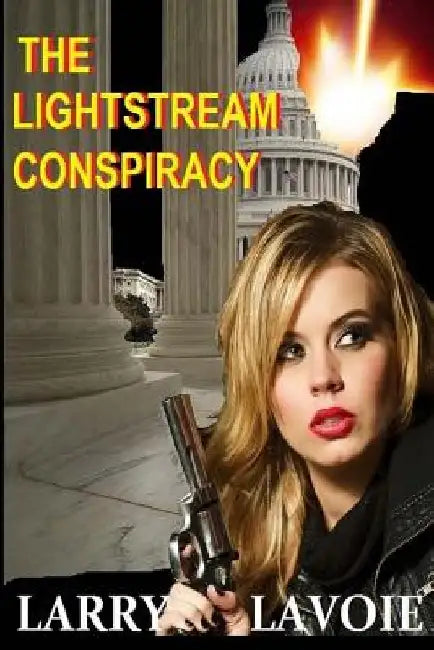 The Lightstream Conspiracy by Larry E. Lavoie