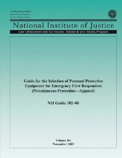 Guide for the Selection of Personal Protective Equipment for Emergency First Responders (Percutaneous Protection-Apparel) by Office of Justice Programs