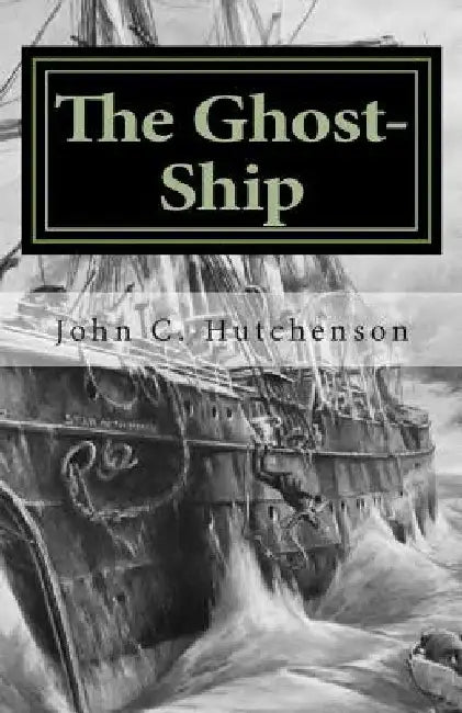 The Ghost-Ship by John C. Hutchenson
