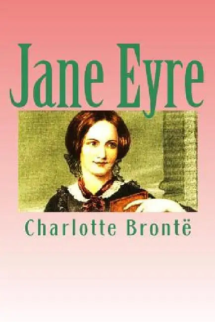 Jane Eyre: An Autobiography by Charlotte Brontë
