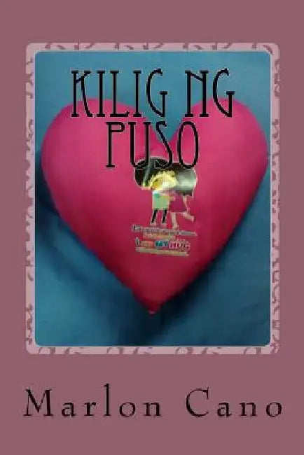 Kilig Ng Puso by Cano, MR Marlon Gonzales