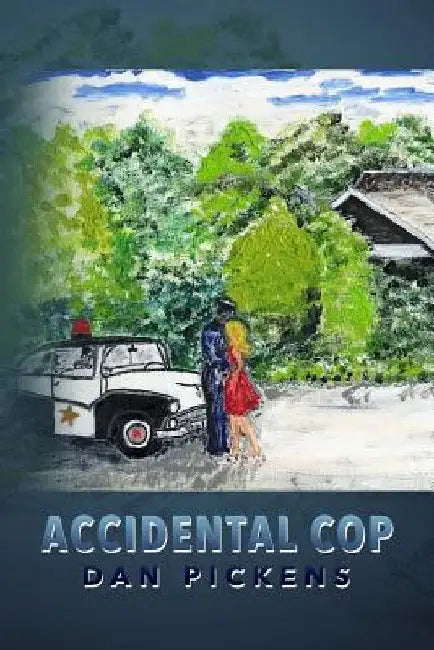 Accidental Cop by Dan Pickens
