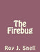 The Firebug by Roy J. Snell