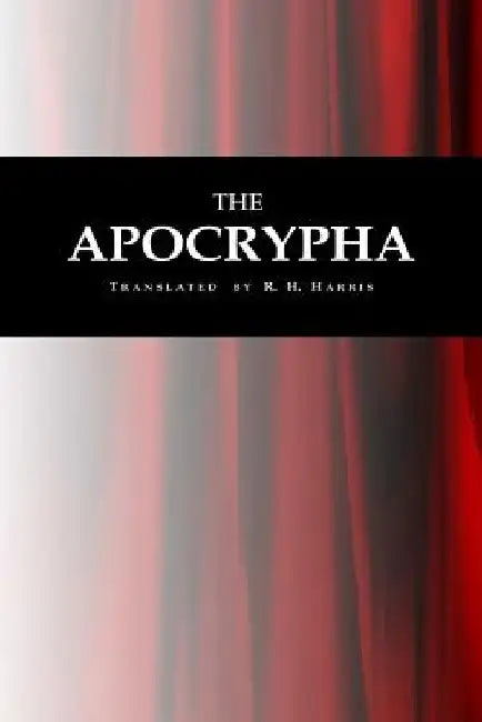 The Apocrypha by R. H. Harris