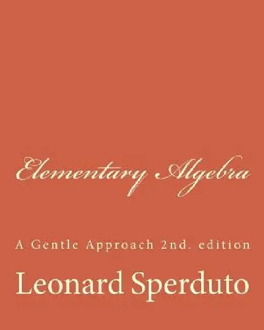 Elementary Algebra: A Gentle Approach by Leonard Sperduto