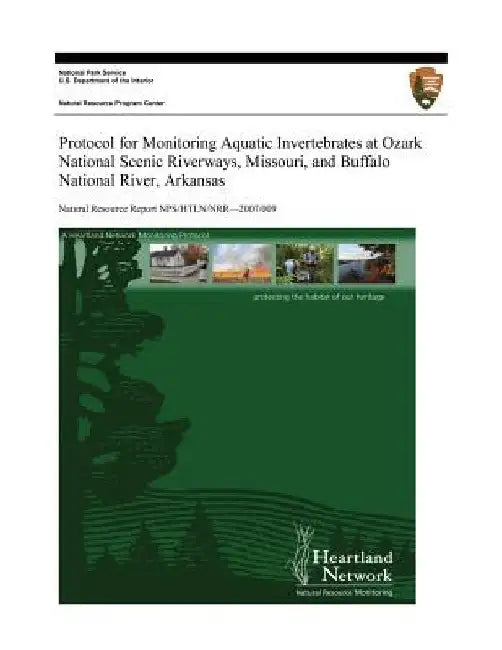 Protocol for Monitoring Aquatic Invertebrates at Ozark National Scenic Riverways, Missouri, and Buffalo National River, Arkansas by Jennifer L. Haack