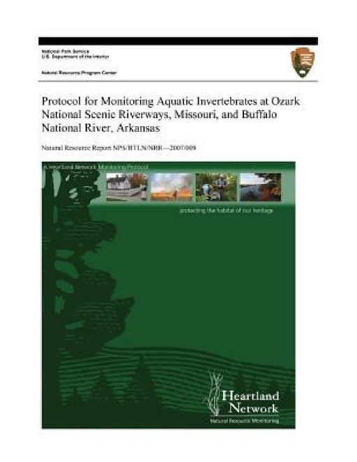 Protocol for Monitoring Aquatic Invertebrates at Ozark National Scenic Riverways, Missouri, and Buffalo National River, Arkansas by Jennifer L. Haack