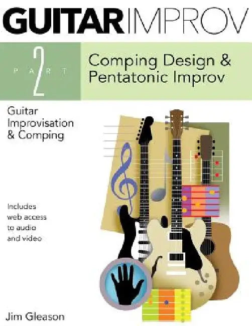Guitar Improv And Comping, Part 2 by Jim Gleason