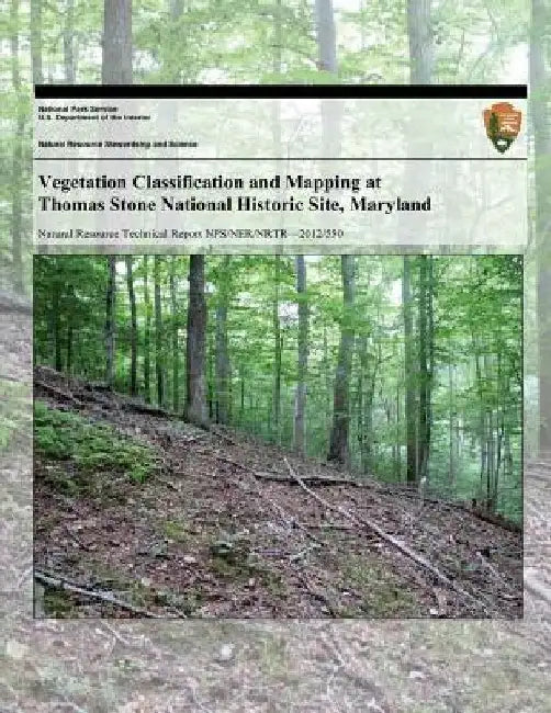 Vegetation Classification and Mapping at Thomas Stone National Historic Site, Maryland by National Park Service